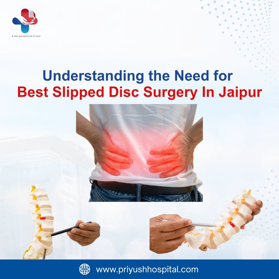 Understanding the Need for Best slipped disc surgery in Jaipur
